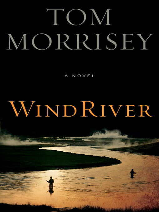 Title details for Wind River by Tom Morrisey - Available